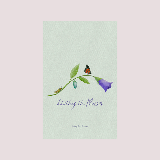 Living in Phases by Leisly Ann Roman