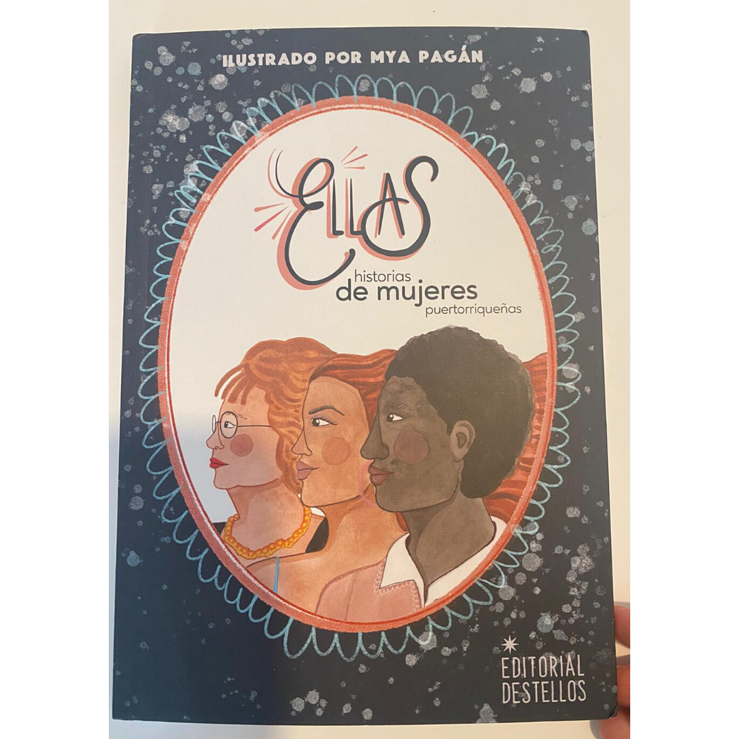 Ellas: Historias de Mujeres Puertorriqueñas by Mya Pagán