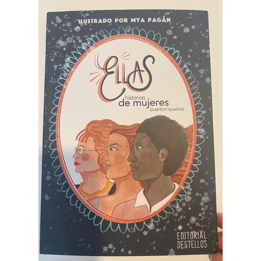 Ellas: Historias de Mujeres Puertorriqueñas by Mya Pagán