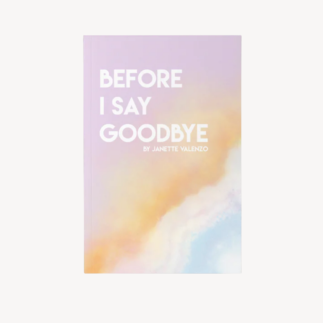 Before I Say Goodbye by Janette Valenzo