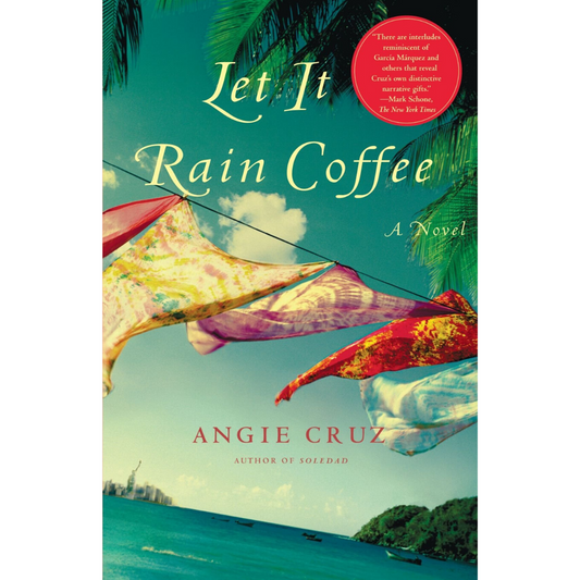 Let it rain coffee – Angie Cruz