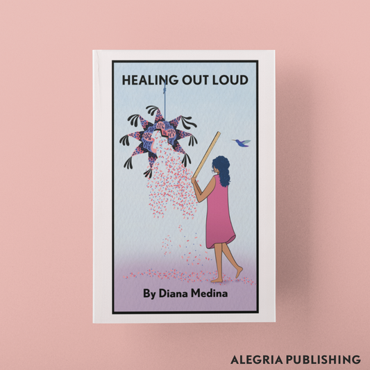 Healing Out Loud by Diana Medina