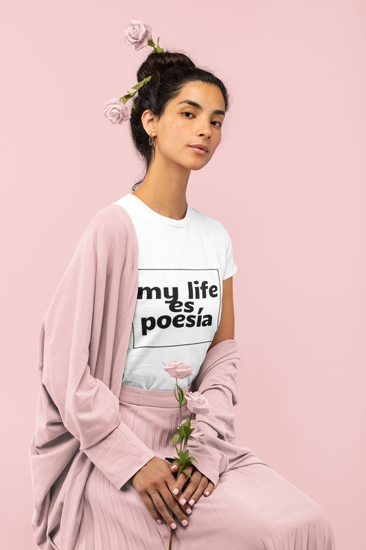 My Life es Poesia t-shirt